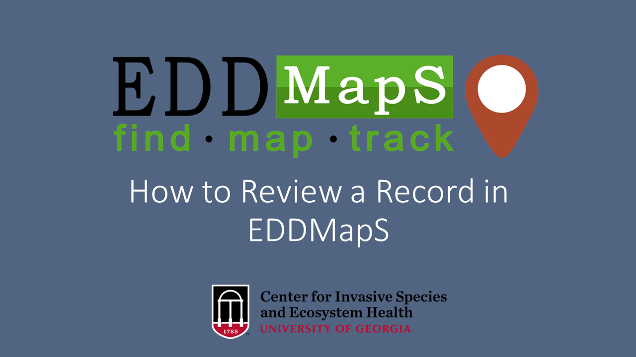Bugwood Presents - How to Review an EDDMapS Record